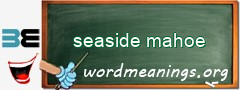 WordMeaning blackboard for seaside mahoe